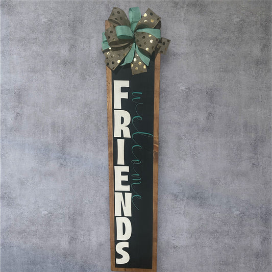 Welcome FRIENDS Porch Sign